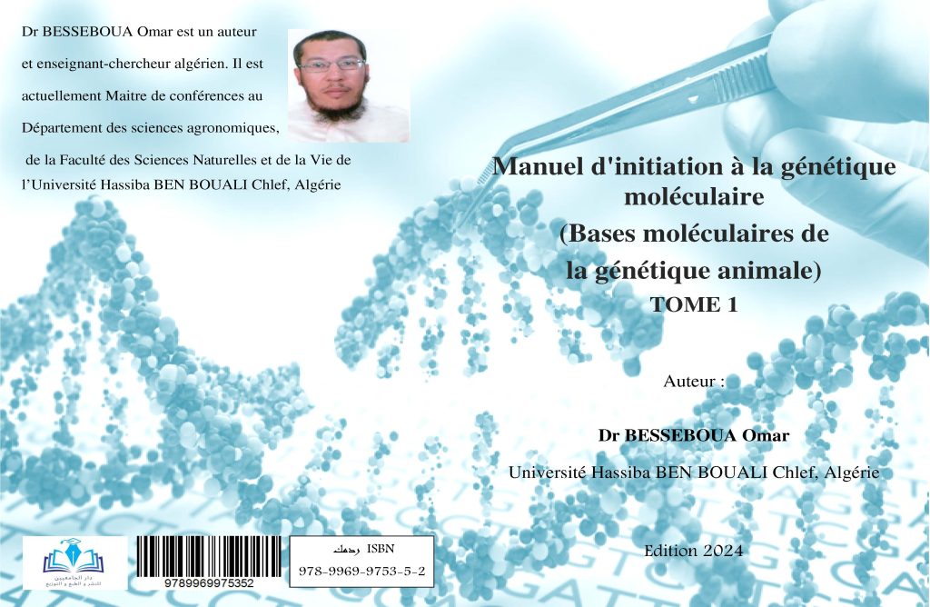 Manuel d’initiation à la génétique moléculaire (Bases moléculaires de la génétique animale) TOME 1 par Dr BESSEBOUA Omar