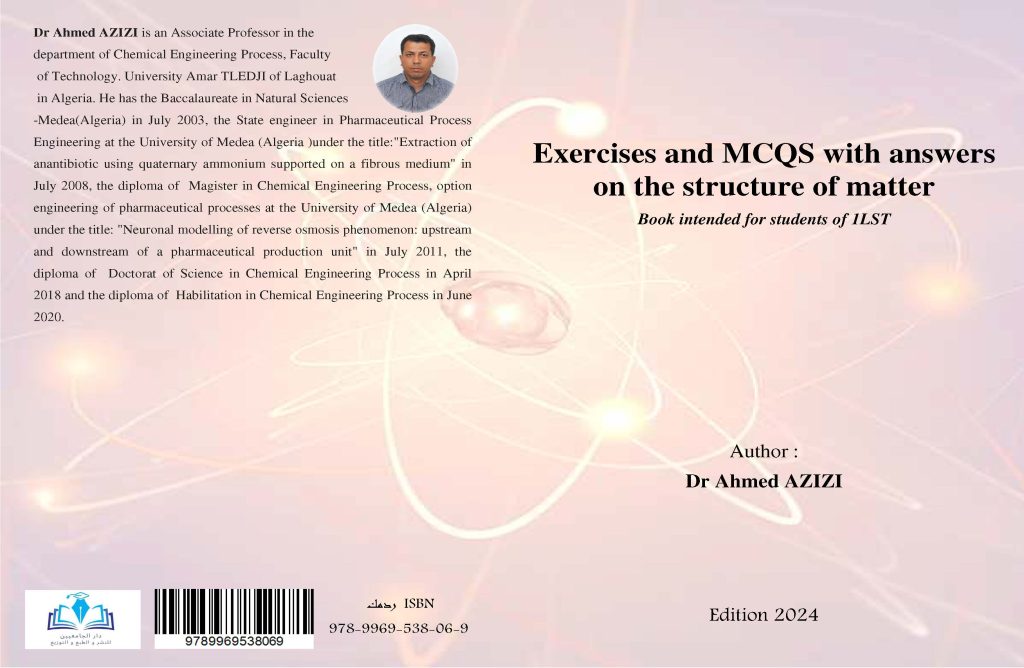 Exercises and MCQS with answers on the structure of matter Book intended for students of 1LST Author : Dr Ahmed AZIZI