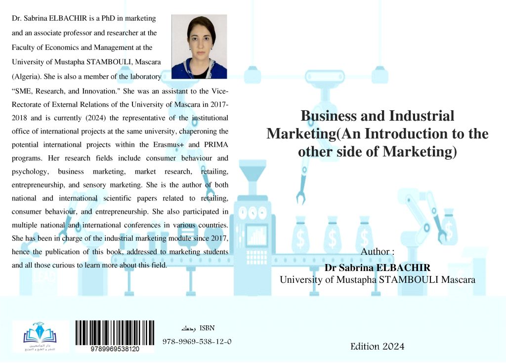 Business and Industrial Marketing (An Introduction to the other side of Marketing) Author : Dr Sabrina ELBACHIR